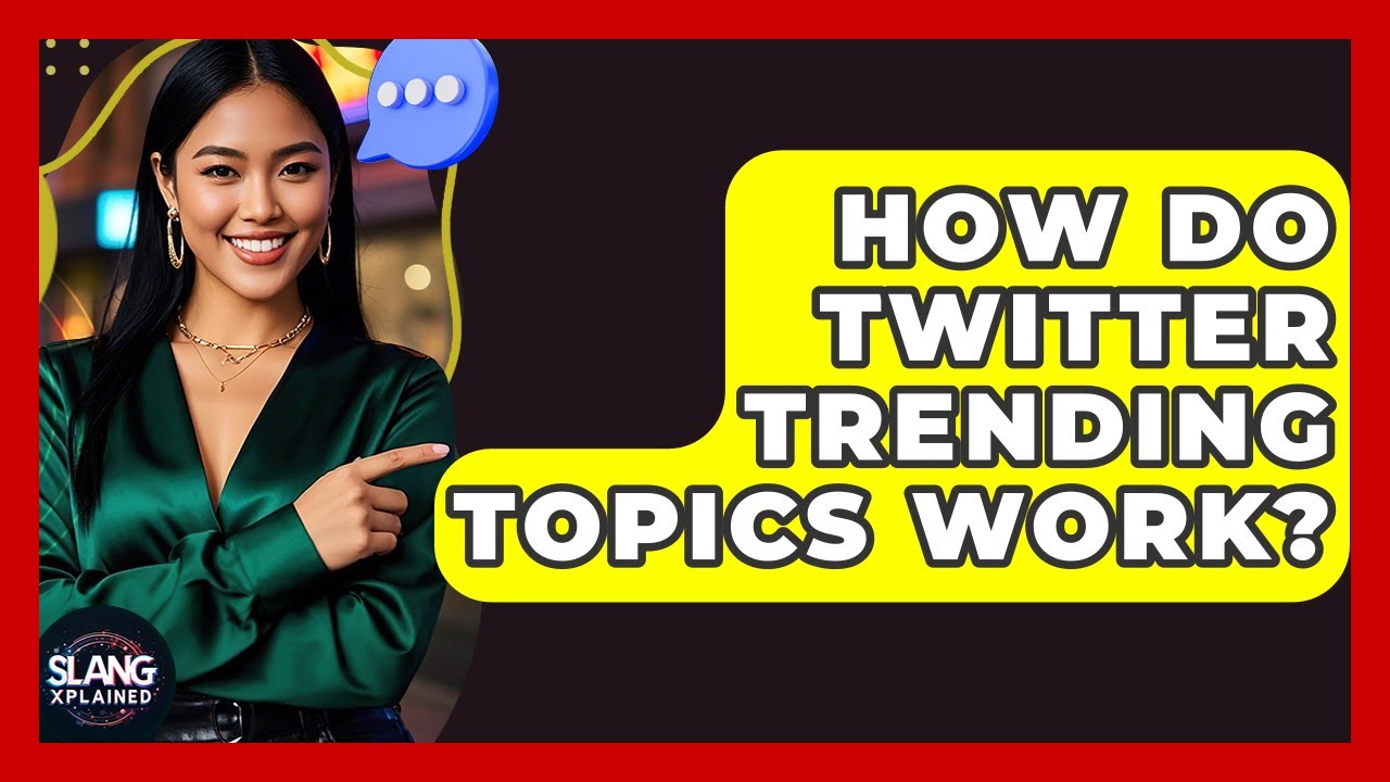 How Do Twitter Trending Topics Work? - SlangXplained
