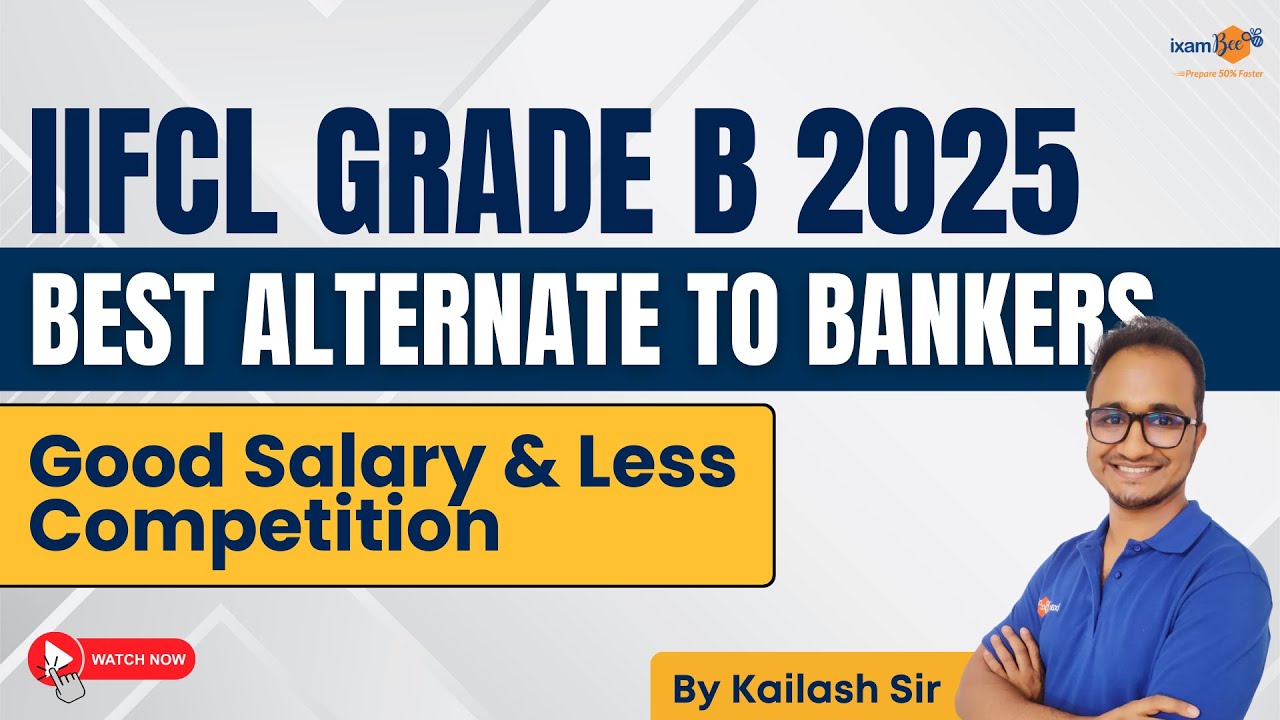 IIFCL Grade B 2025 || Best Alternate to Bankers || Good Salary & Less Competition || By Kailash Sir