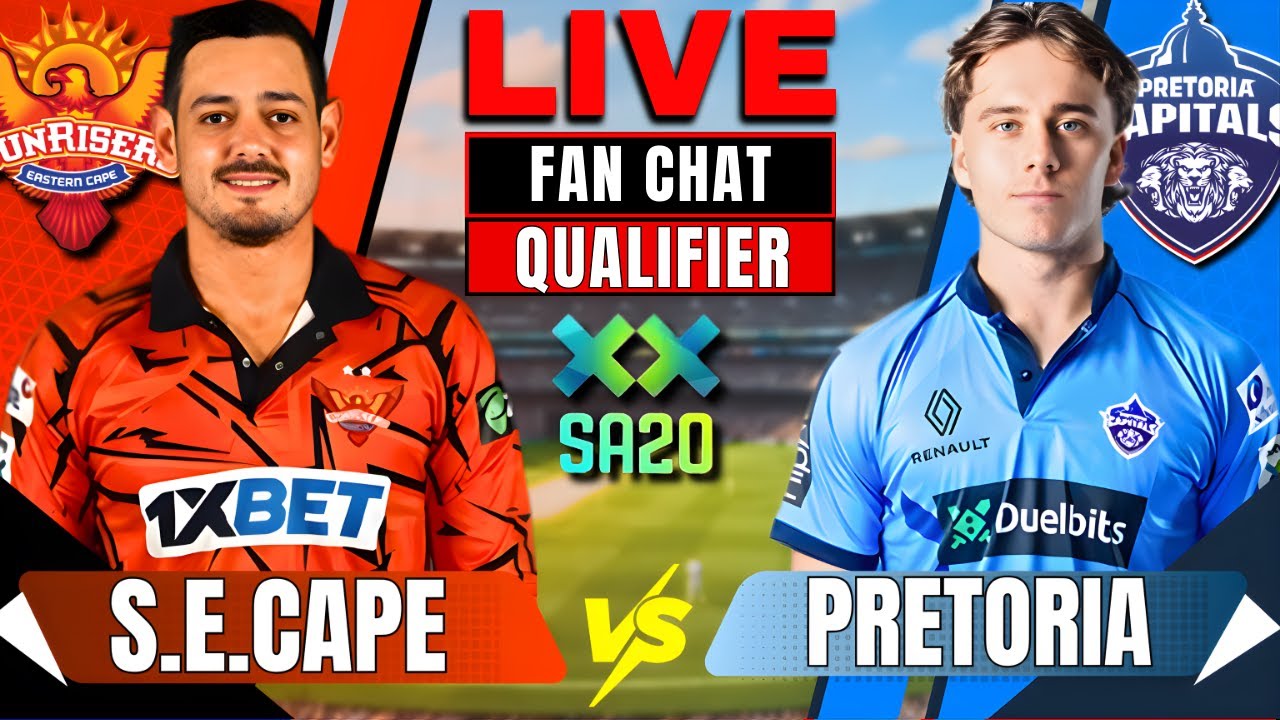 Sunrisers Eastern Cape Vs Pretoria Capitals|Qualifier 1 |Live FAN CHAT|SA 20|FANCHAT|Discussion
