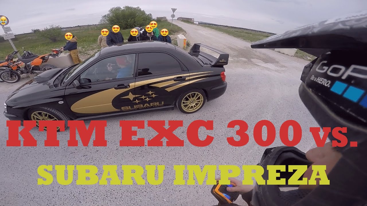 KTM EXC 300 VS 260PS SUBARU IMPREZA :O