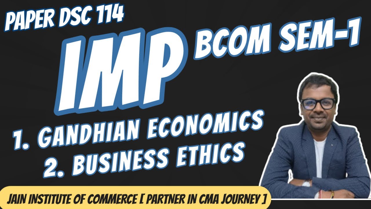 GANDHIAN ECONOMICS / ETHICS [ IMP QUESTIONS ]  [ BCOM SEM-1]