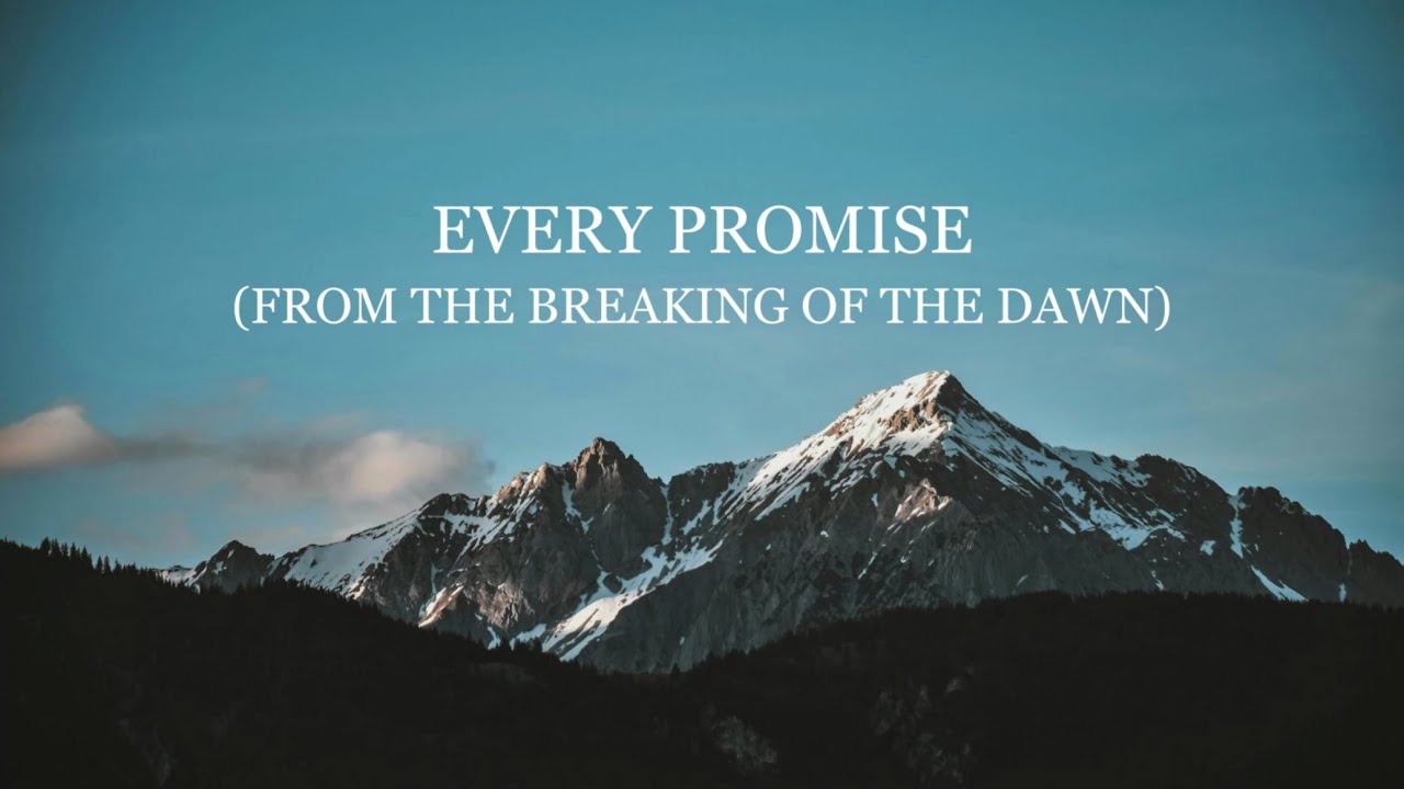 Every Promise (From the Breaking of the Dawn) - Stuart Townend - w lyrics