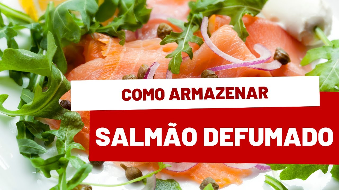 Como armazenar salm&atilde;o defumado