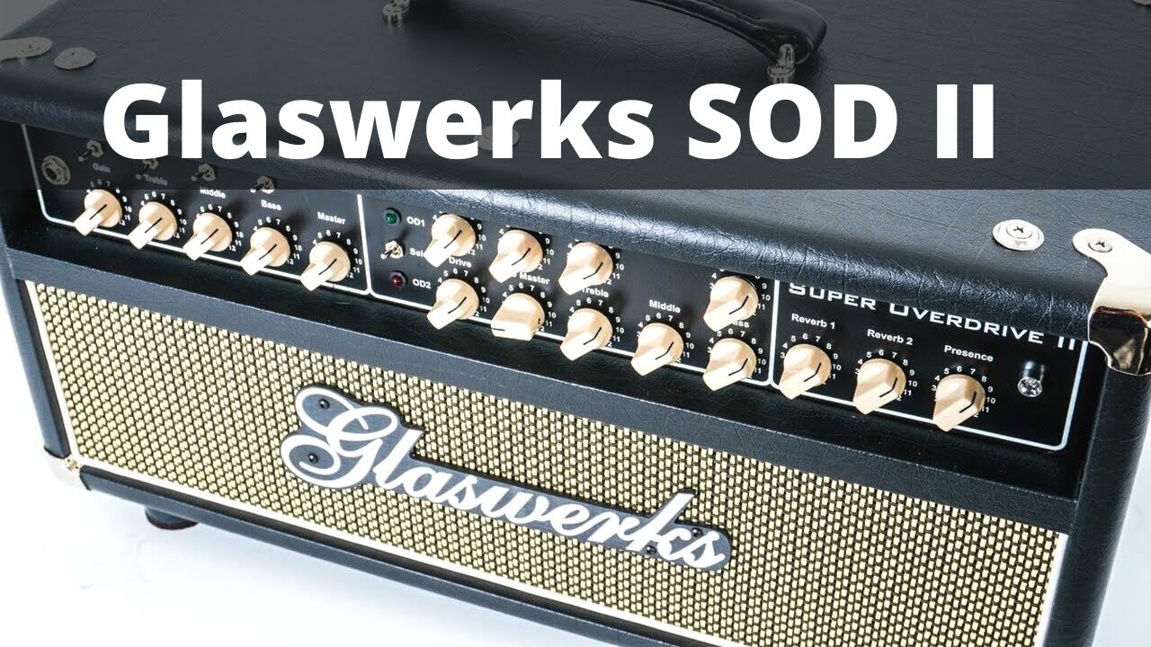 Glaswerks Super Overdrive II Amp Overview