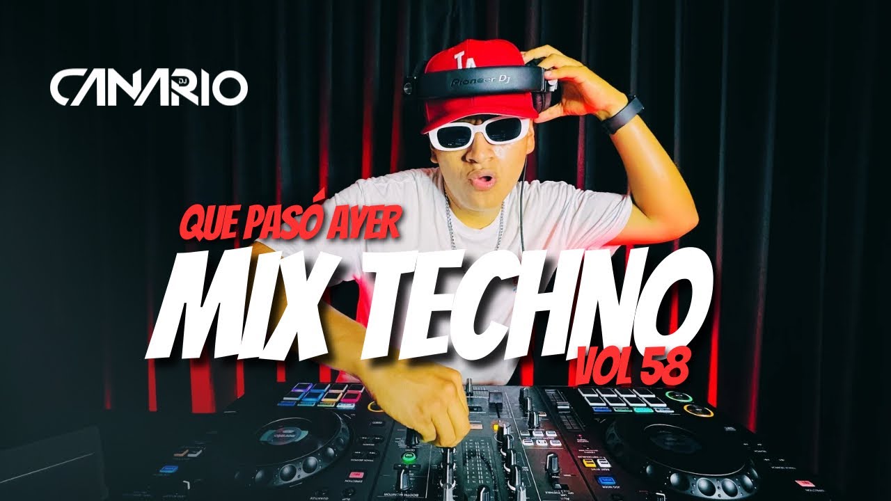 QUE PASÓ AYER VOL 58 “MIX TECHNO” DJ CANARIO (WHAT IS LOVE, IT’S MY LIFE, RUN TO ME, FLUTE, ETC)