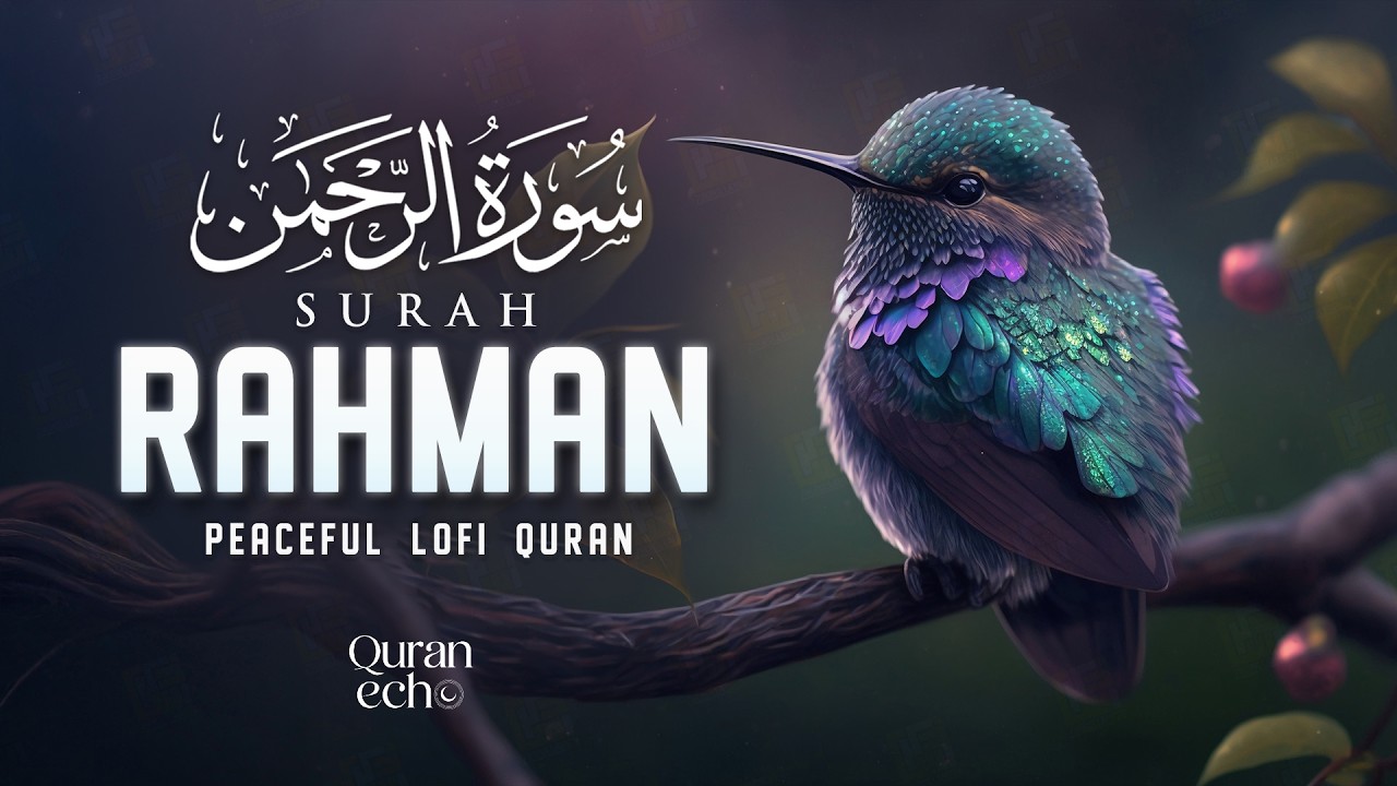 Peaceful Recitation of Surah Ar Rahman (سورة الرحمن) Full - Soul Touching Recitation #lofiquran
