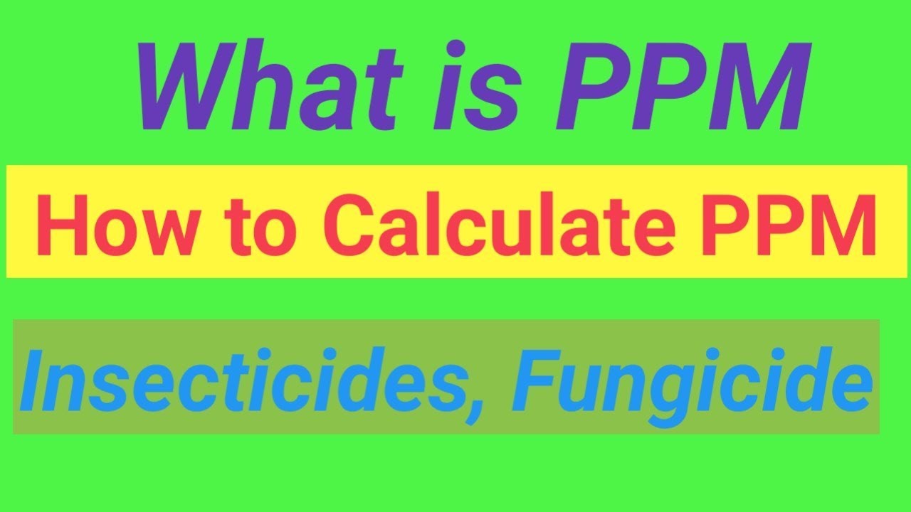 How to calculate PPM insecticides fungicide, weedicide