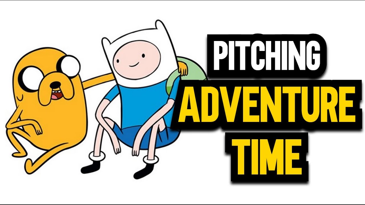 Pitching Adventure Time