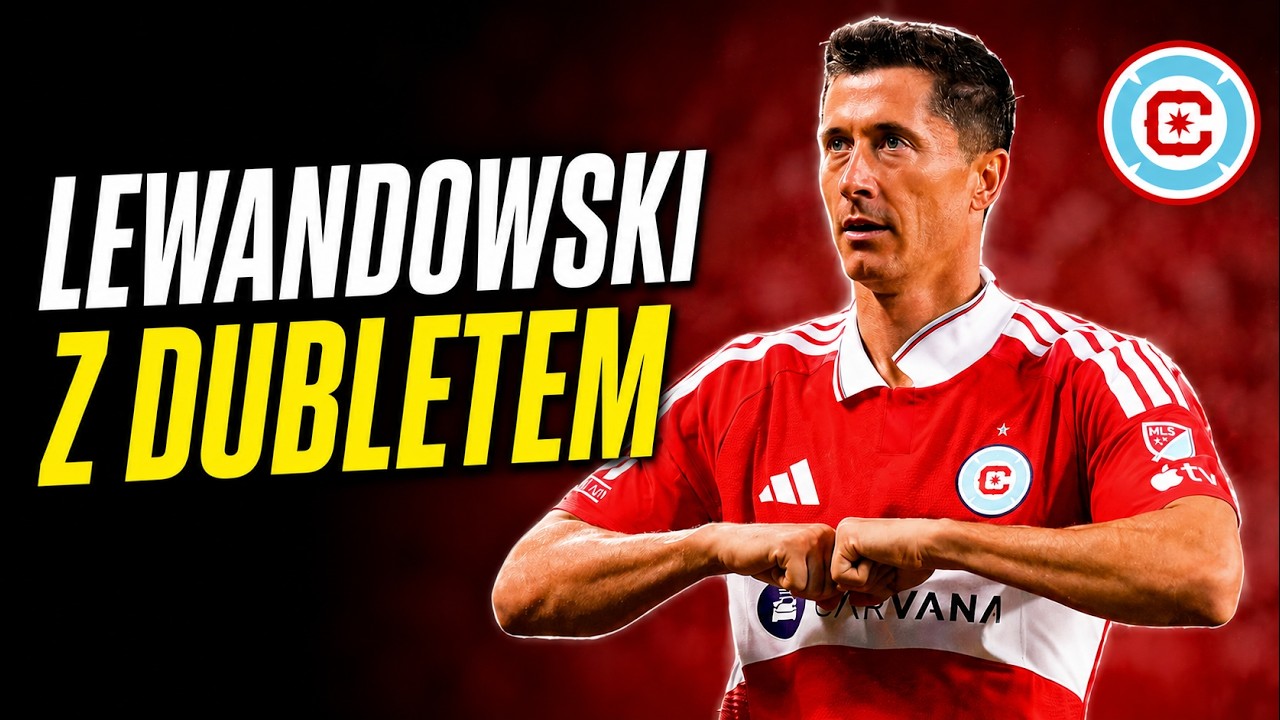 LEWANDOWSKI Z DUBLETEM W CHICAGO FIRE! Skr&oacute;t meczu 02.08.2026!