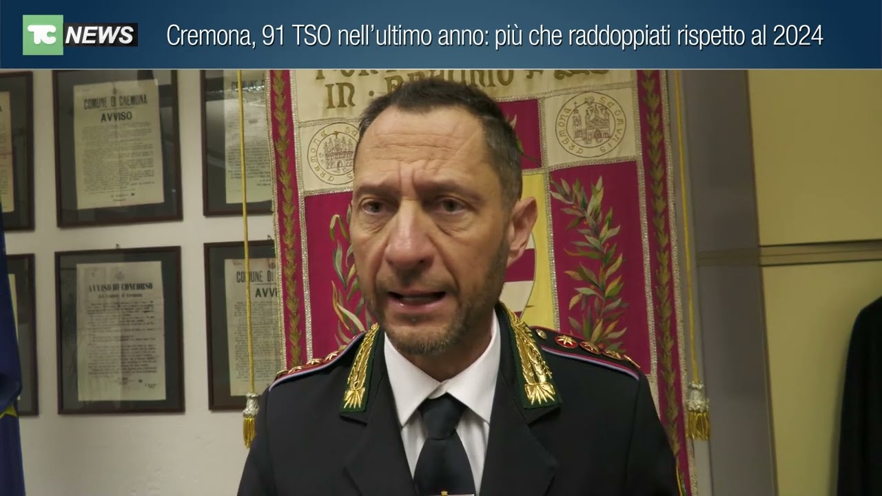 Cremona, 91 TSO nell’ultimo anno: più che raddoppiati rispetto al 2024