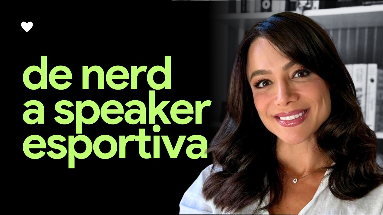 de nerd a speaker esportiva | papo worklover com mariana dias