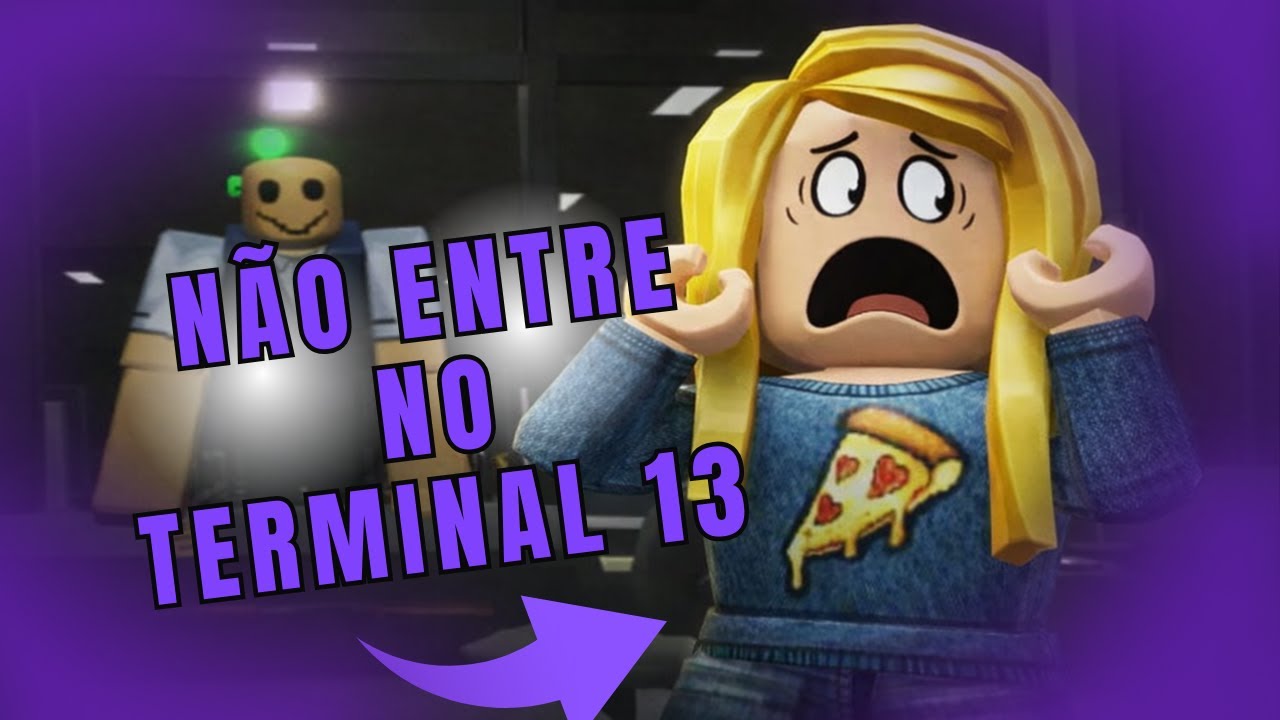 TERMINAL 13: A EXPERIÊNCIA MAIS ASSUSTADORA DO ROBLOX