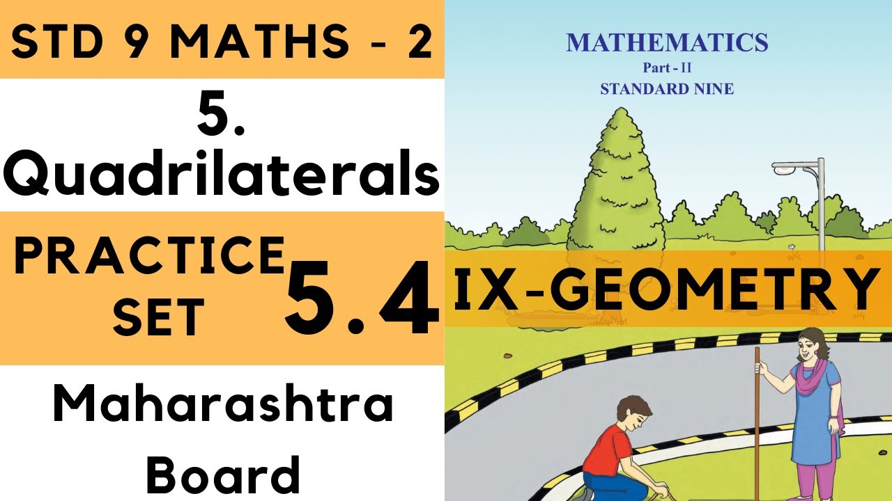 9th Maths 2 Geometry Practice Set 5.4 Quadrilaterals Chapter 5| Std 9th Maharashtra Board