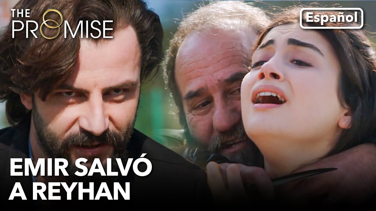 Emir salvó a Reyhan | La Promesa