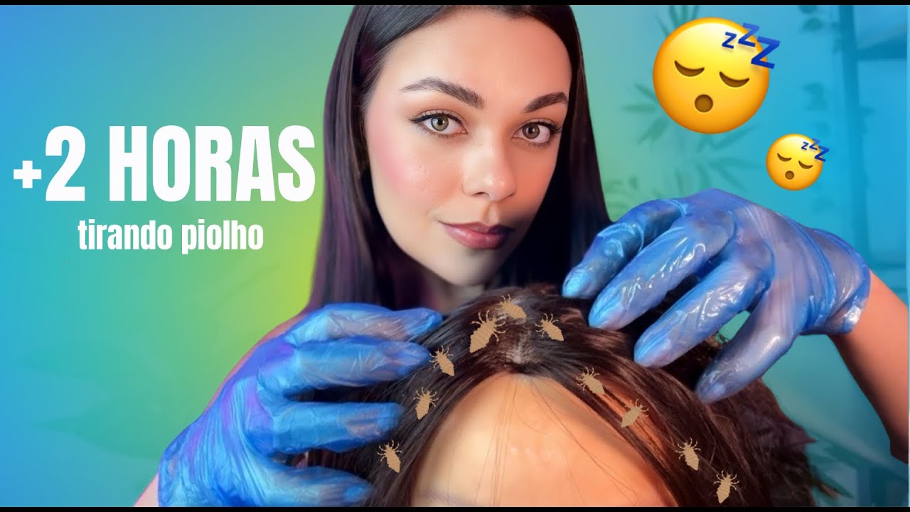 +2 Horas De ASMR Tirando Seu Piolho Até Você Dormir (Compilado) 
