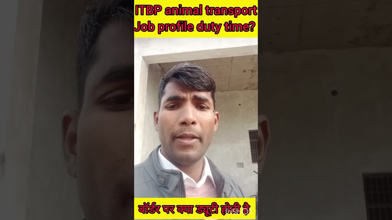 ITBP animal transport job profile duty time kya hota hai 2023