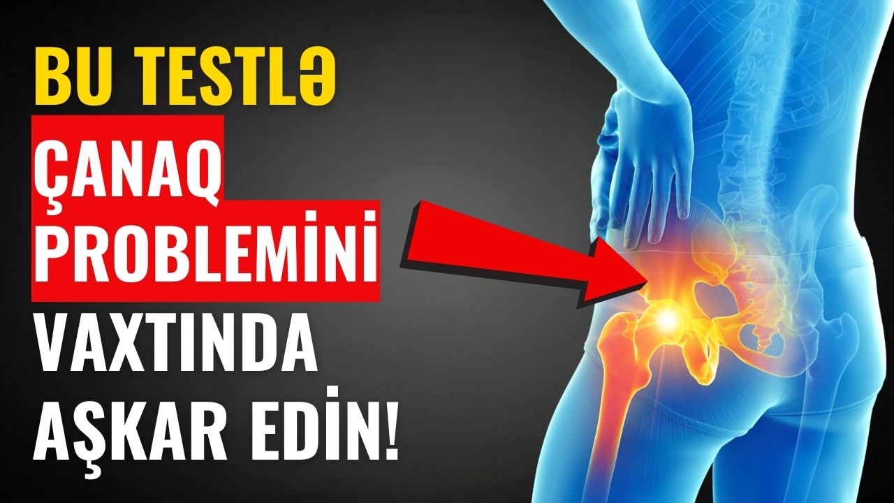 Evdə 1 dəqiqəlik test: Çanaq oynağınız problem siqnalı verir?