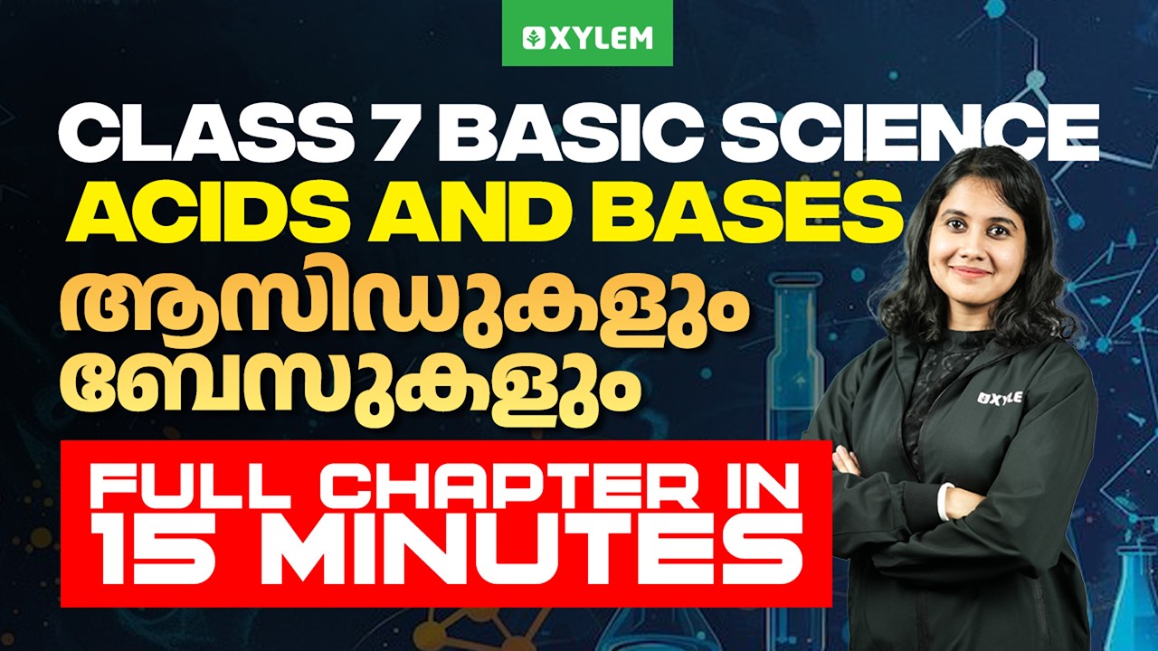 Class 7 Basic Science | Acids and Bases | Full Chapter in 15 Minutes | Xylem Class 7