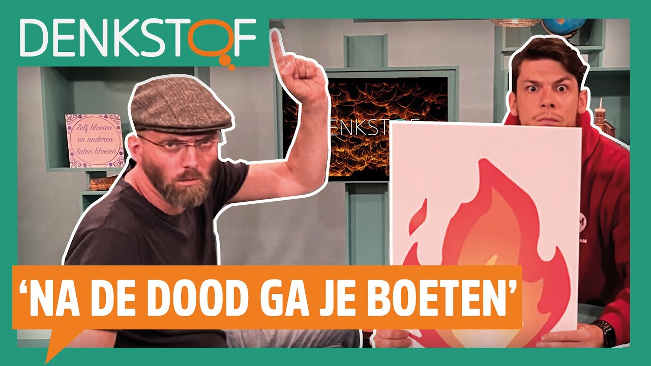 Ga je naar de hel als je niet gelooft? - Denkstof #8