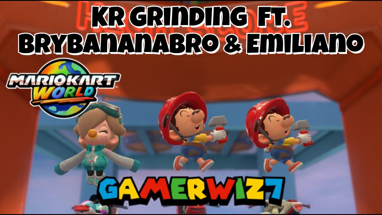Grinding KR in MKW Ft. @BryBananaBro and @EmilianogaelLeIjacerbantez (Mario Kart World)