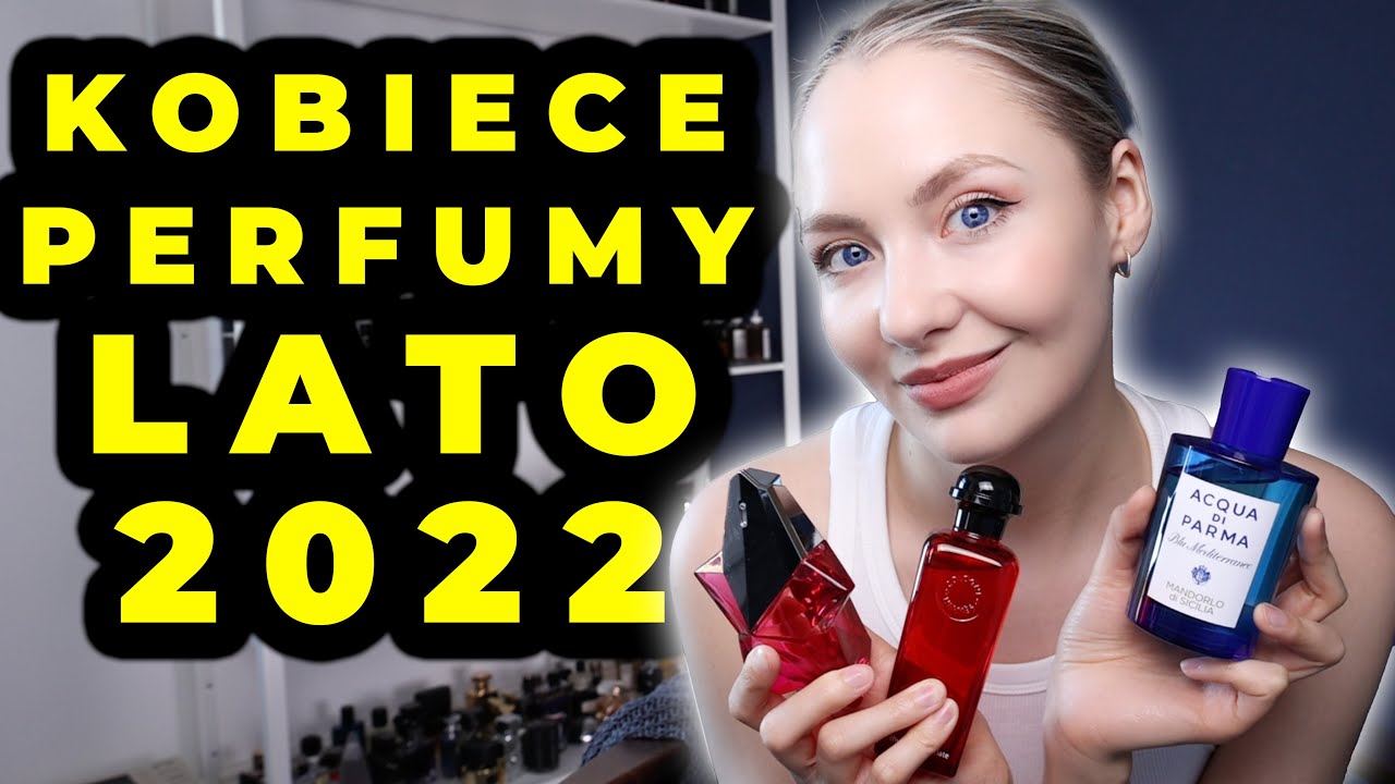 Top Perfumy Dla Kobiet Na Lato 2022