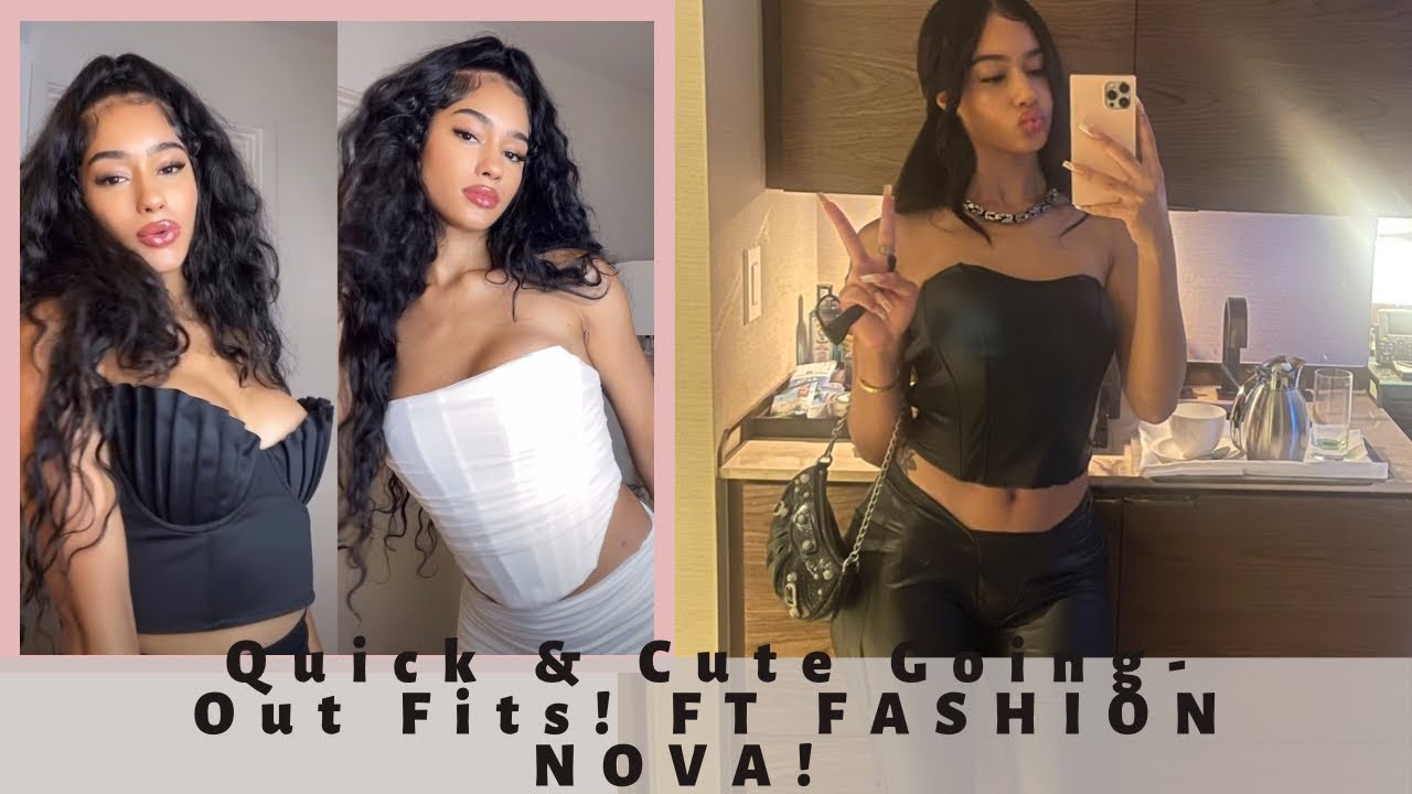 MY FAV GOING OUT FITS FROM FASHION NOVA!