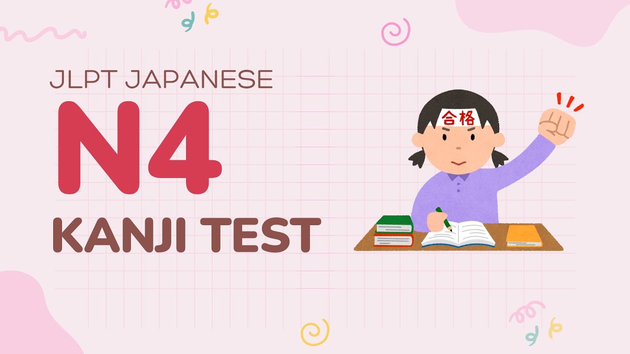 JLPT N4 100 KANJI PRACTICE TEST 2024 WITH ANSWERS #2