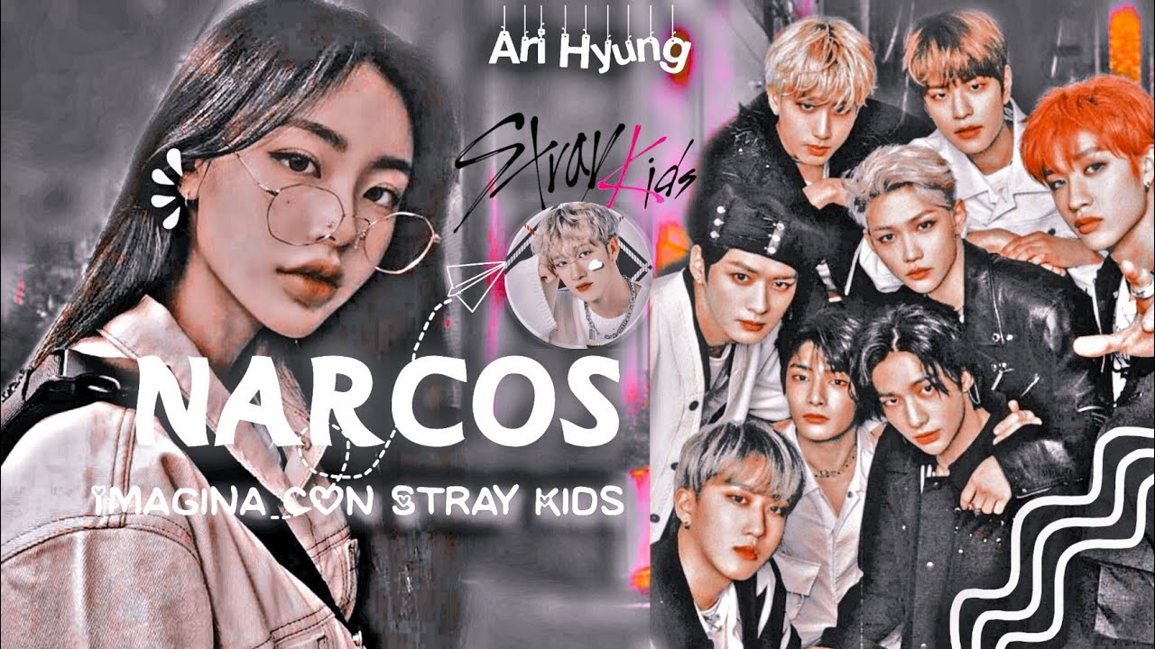🍷Narcos🍷 《Imagina con Stray Kids》💞[1/2]💞 ....🌺Especial 12.6K🌺
