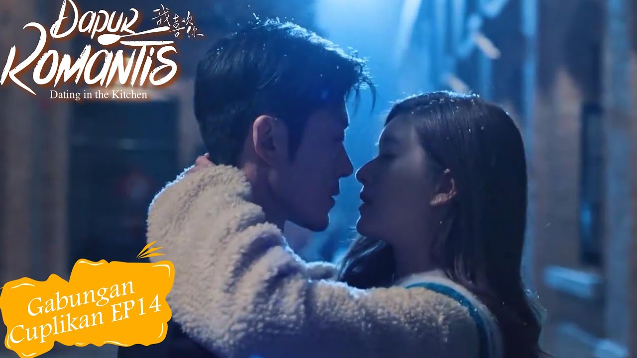 Dating in the Kitchen (Dapur Romantis) | Gabungan Cuplikan EP14 | 我，喜欢你 | WeTV【INDO SUB】