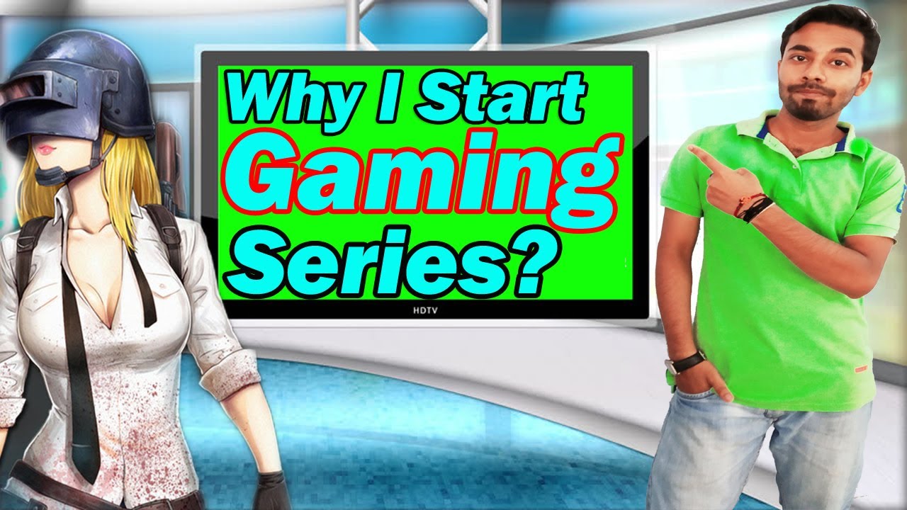 Why I Started Gaming Series ? by Tech Talks San