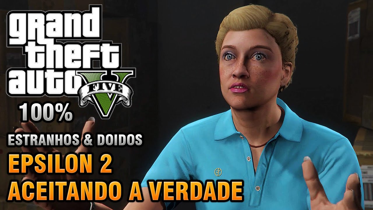 GTA V - Epsilon - Strange & Crazy - 2 | Accepting the Truth (100% Gold)