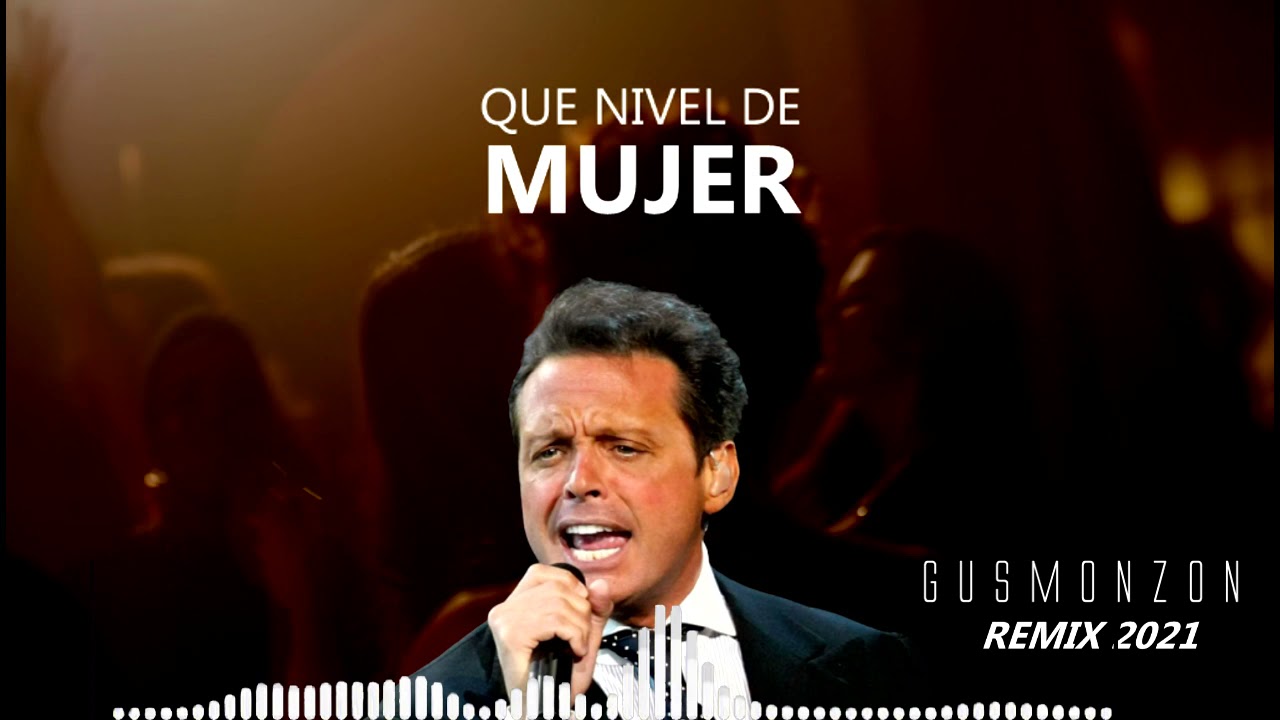 Que nivel de mujer Luis Miguel Gus Monzon Remix 2021