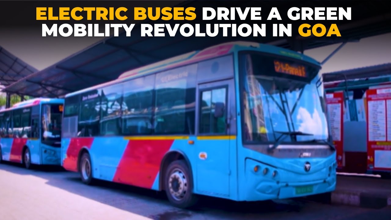 Electric buses drive a green mobility revolution in Goa under smart city mission