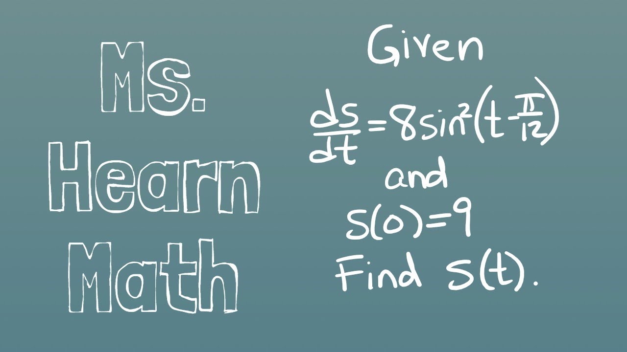 Calculus Initial Value Problem Use First Derivative to Find Original Function