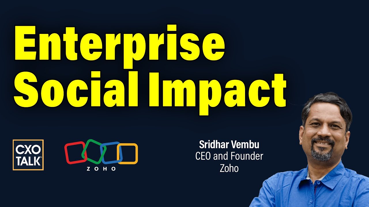 Zoho CEO Sridhar Vembu: Social Impact in Business | CXOTalk #842
