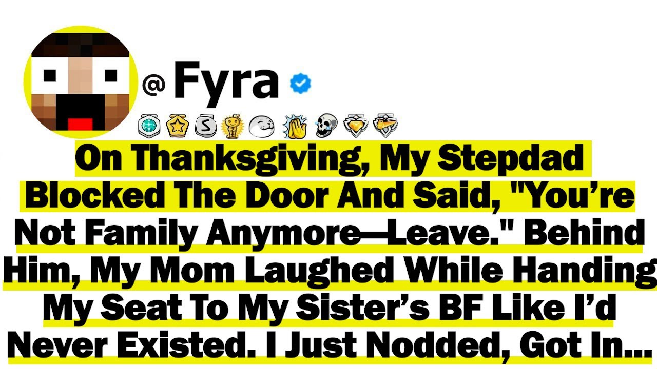 On Thanksgiving, My Stepdad Blocked The Door & Said, 