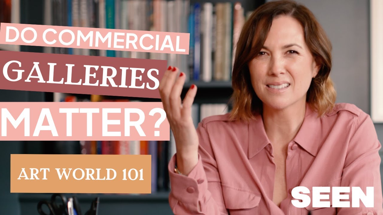 The Commerical Gallery - Art World 101 | Seen