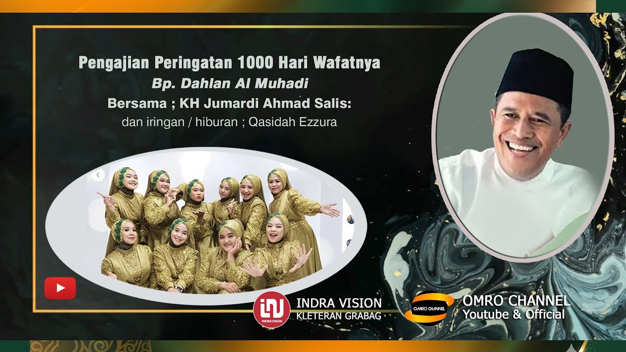 KH Jumardi AS & Qasidah Ezzura - Pengajian 1000 Hari Wafatnya Bp. Dahlan Al Muhadi Batur Kidul Gtsn