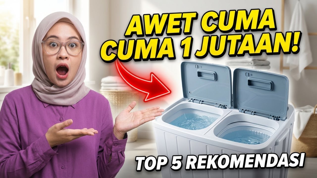 Murah & Awet! 5 Rekomendasi Mesin Cuci 2 Tabung 1 Jutaan Terbaik 2026