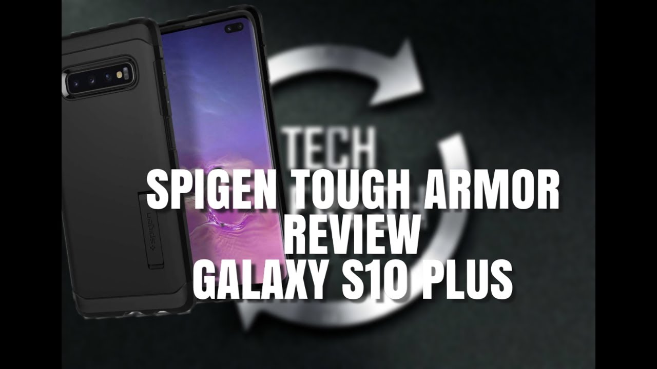 Spigen Tough Armor Case Review Galaxy S10 Plus