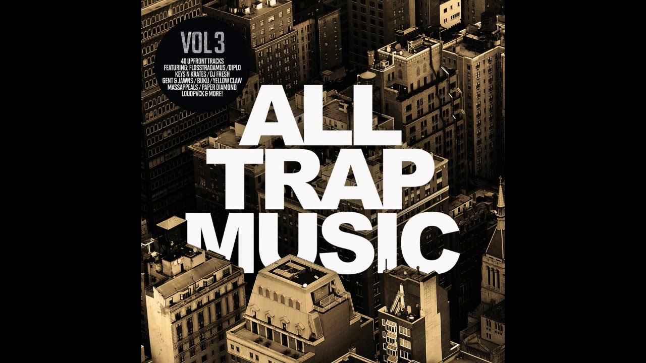 All Trap Music - All Trap Music 3 Continuous Mix 2