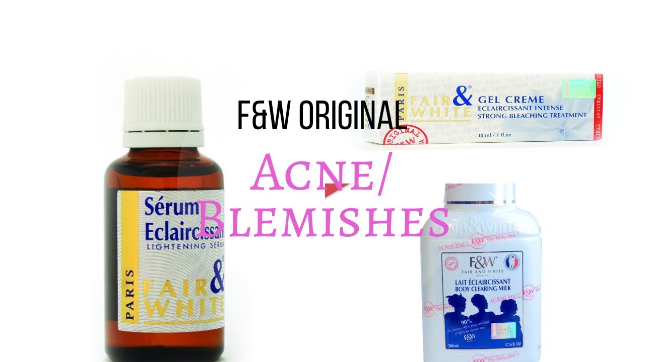 Fair and White Original for Acne/Scars/Skin Blemishes/Sunburns