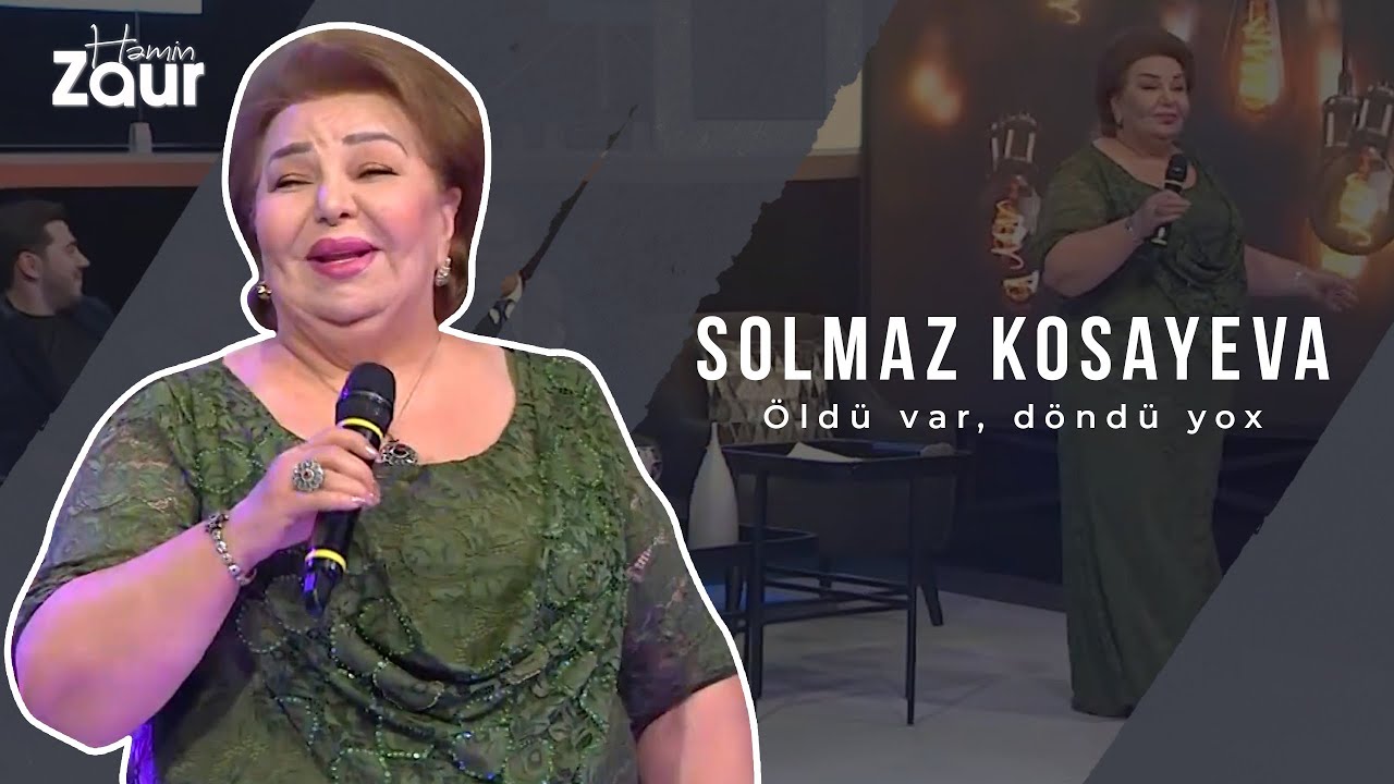 Həmin Zaur | Solmaz Kosayeva | Öldü var, döndü yox