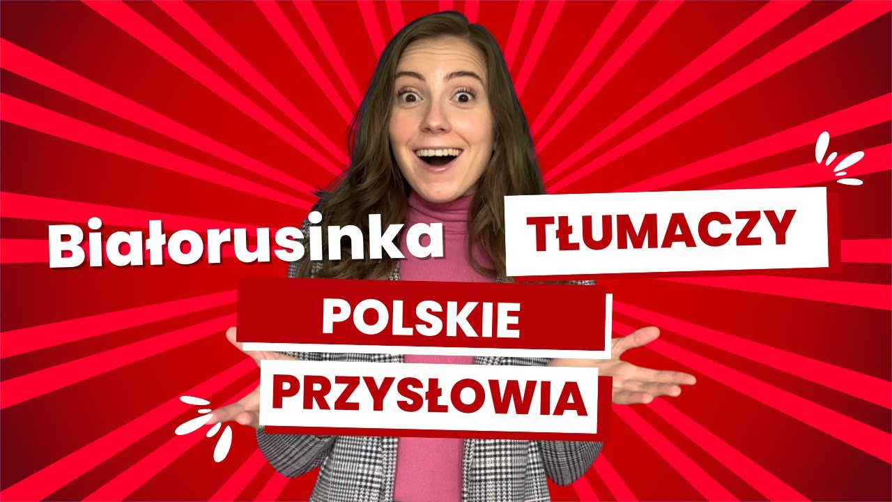 Białorusinka tłumaczy POLSKIE przysłowia
