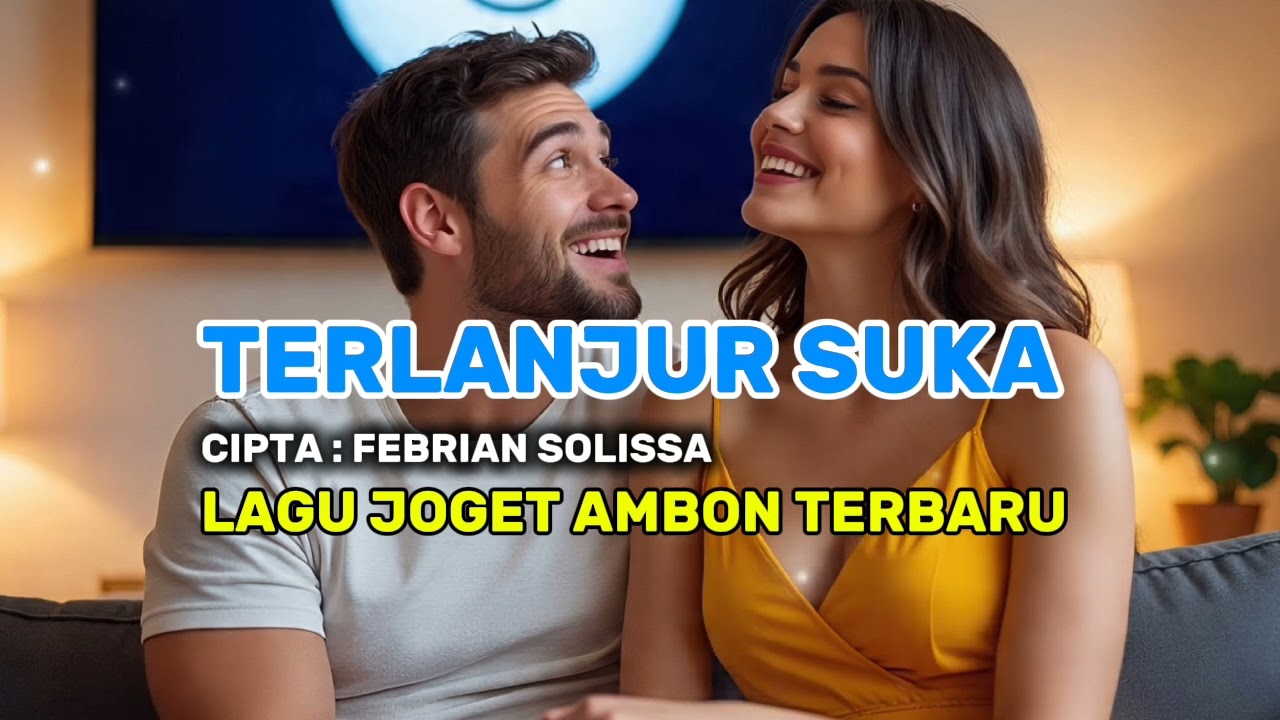 Lagu Joget Ambon Terbaru - TERLANJUR SUKA | Lagu Joget Ambon Terbaru.