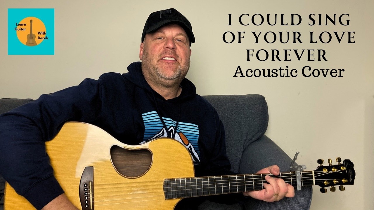 I COULD SING OF YOUR LOVE FOREVER  / / ACOUSTIC COVER / / Play-Thru With Chords