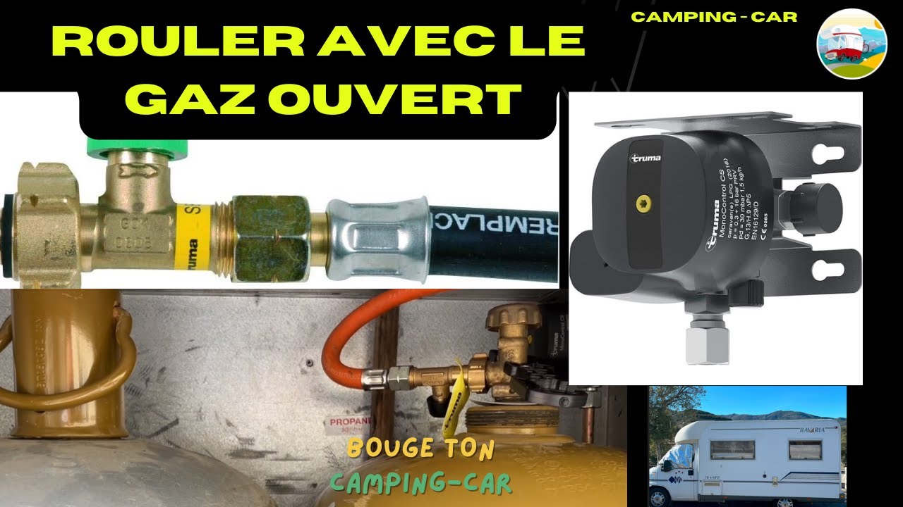 Rouler le GAZ OUVERT. Tranquillité et SECURITE à bord TRUMA