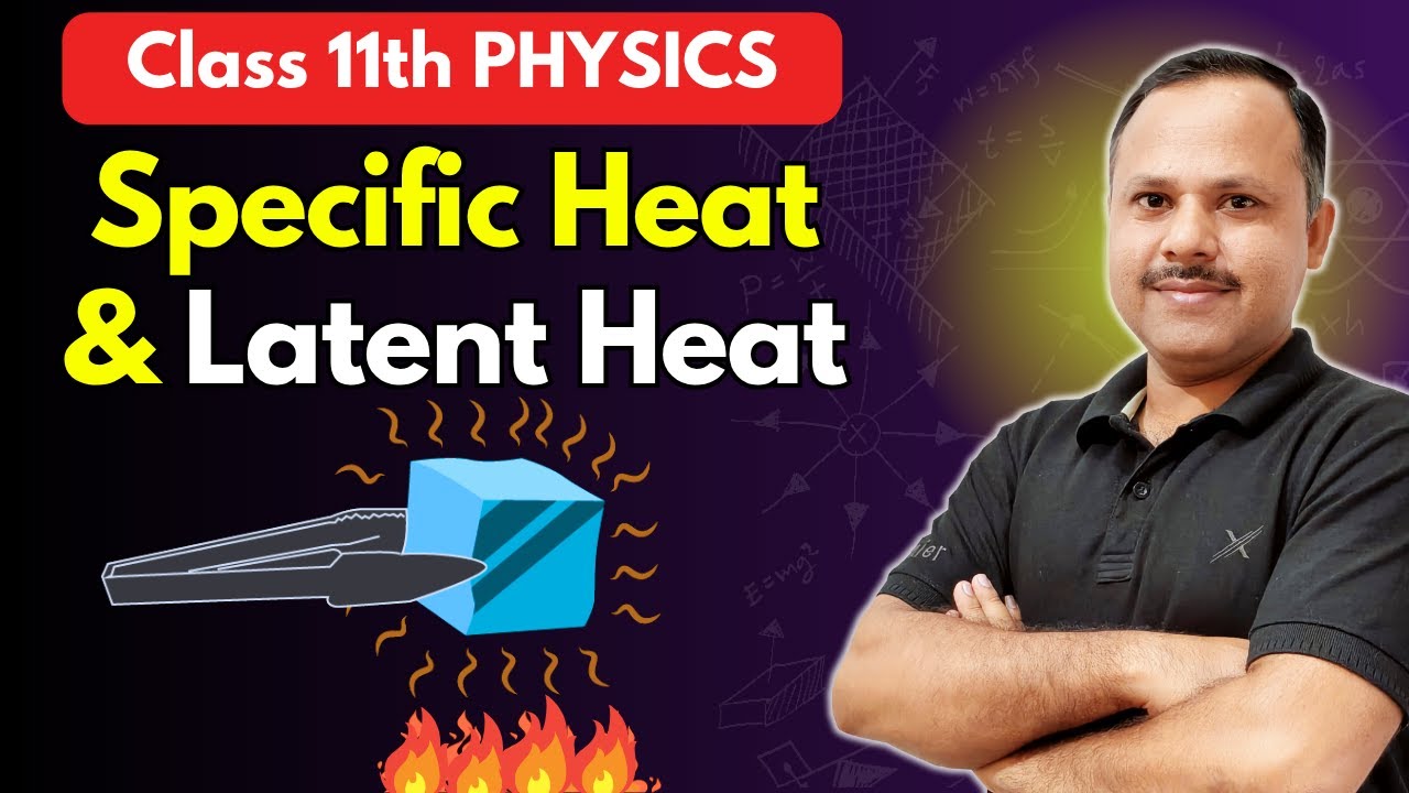 Specific Heat and Latent Heat | Thermometry & Thermal Expansion | 11th #neet #cbse