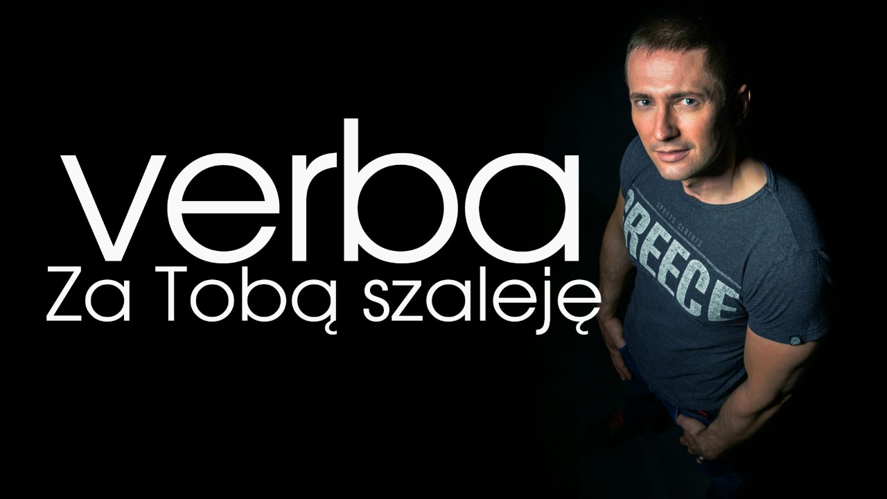 Verba - Za Tobą szaleję ( Nowość 2017) !!! + tekst w opisie