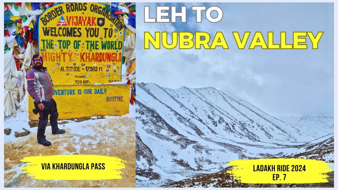 Leh to Nubra Valley via Khardungla Pass | Ep. 7 - Ladakh Ride 2024